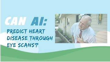 "Can AI Predict Heart Disease Through Eye Scans?"