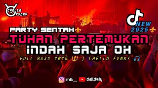 Download Lagu DJ TUHAN PERTEMUKAN INDAH SAJA OH - PARTY SENTAK ⚜️ - FULL BASS 2025 🌴 - CHELLO FVNKY | BASSGANGGA MP3