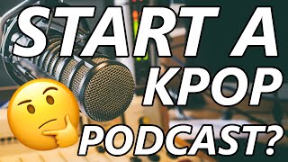Download Lagu So you want to create a Kpop Podcast? Download Lagu So you want to create a Kpop Podcast?