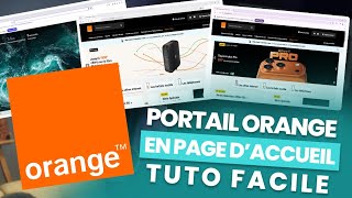 🟧 PORTAIL ORANGE en PAGE d’ACCUEIL de vos NAVIGATEURS : Comment faire ? [Tuto complet]