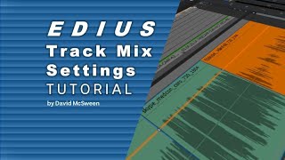 Edius Track Mix Settings