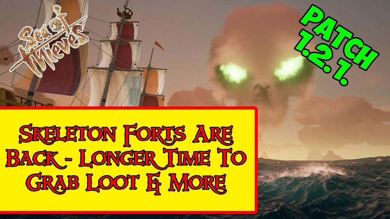 SKELETON FORTS ARE BACK / PATCH 1.2.1. / CURSED SAILS / SEA OF THIEVES ...