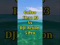 Dji Action 5 pro vs Go Pro 13 #shorts #photography