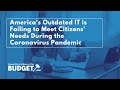 America's Outdated IT is Failing to Meet Citizens' Needs During the Coronavirus Pandemic