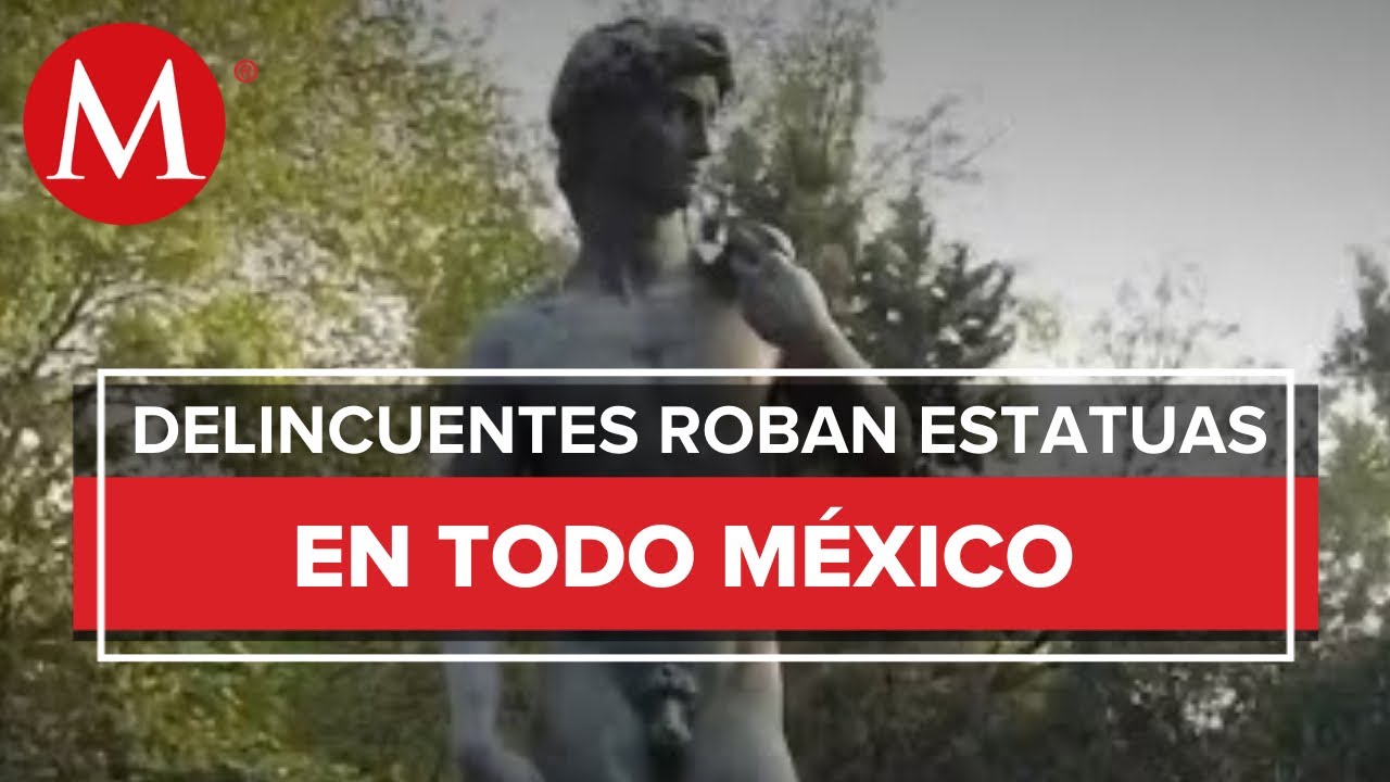 Roban estatuas en México y solo algunas son recuperadas
