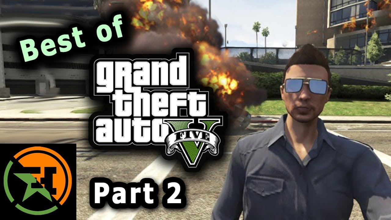 The Very Best of GTA V | Part 2 | AH | Achievement Hunter