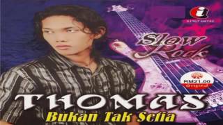 (FULL ALBUM) THOMAS ~ BUKAN TAK SETIA (2008)