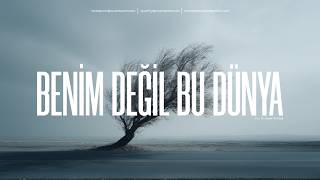 Benim Değil Bu Dünya