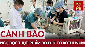 Cảnh báo ngộ độc Botulinum trong thực phẩm chế biến | Đảng với Dân