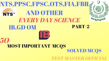 TOP 50 REPEATED MCQS | Everyday Science, Past Papers MCQs, PMS, CSS, FPSC, PPSC, GD, NTS, PART-2