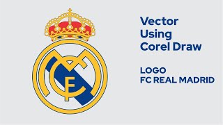 Making vector from image using Corel Draw - FC Real Madrid - Logo