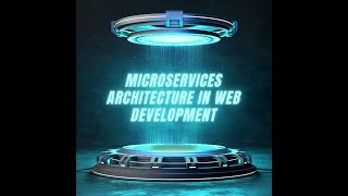 Microservices Architecture in Web Development | Build and Manage with Node.js