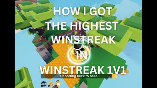 HOW I GOT THE HIGHEST WINSTREAK IN WINSTREAK 1V1.                  ROBLOX BEDWARS