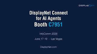Do The Impossible: DisplayNet Connect for AI Agents | InfoComm 2026 Booth C7951 Net Worth