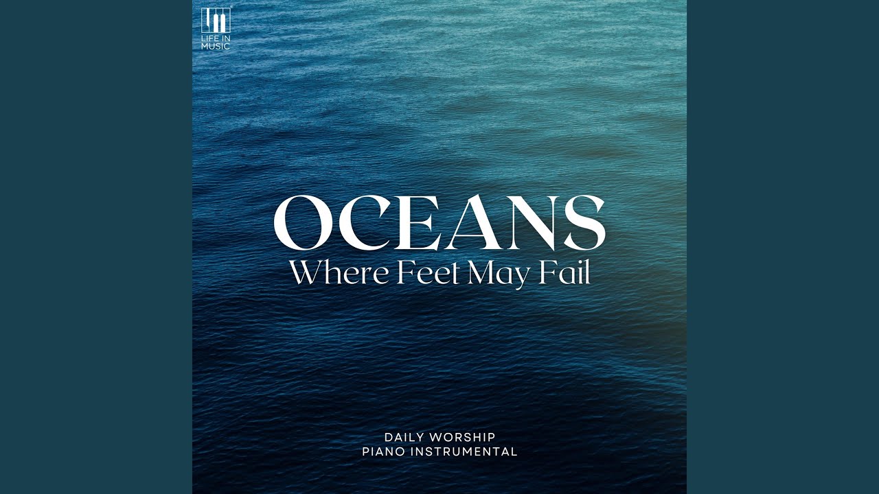 Watch Oceans (Where Feet May Fail) - (Piano Instrumental) on YouTube