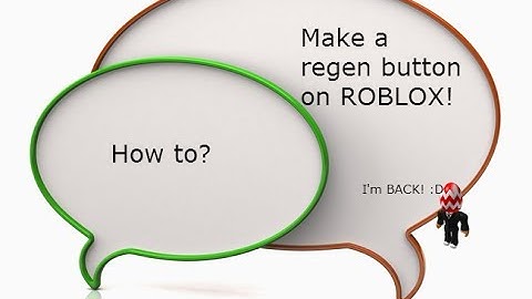 [ROBLOX TUTORIAL] How to make a regen button (I