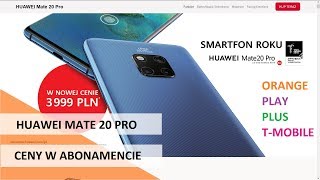 Huawei Mate 20 Pro Gdzie Najtaniej? Porównanie Cen U Największych Operatorów Styczeń 2019