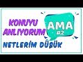 Konuyu Anlıyorum 'AMA' Netlerim Düşük #2