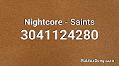 Nightcore Saints Roblox Id Roblox Music Code Youtube - c'mon ley i tgo roblox id