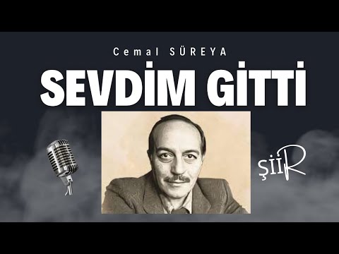 SEVDİM GİTTİ - Cemal SÜREYA - Şiir