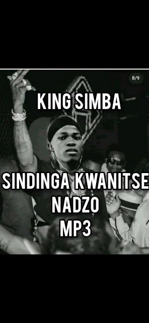 King_Simba-_Sindinga-_kwanitse-_nadzo.mp3  prod by- Edo _billion-Monkle