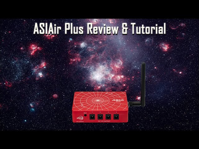 ASIAir Plus - Review & Tutorial class=