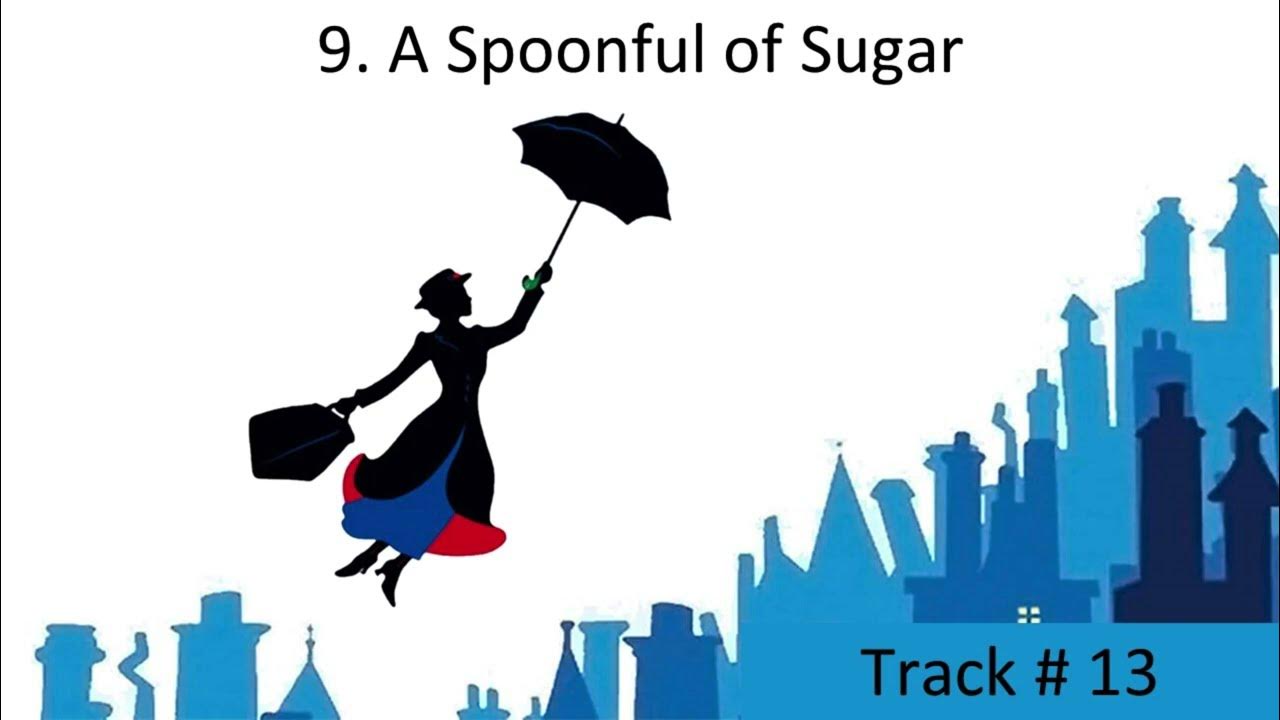 9. A Spoonful of Sugar - Mary Poppins Jr LYRICS 9. A Spoonful of Sugar - Mary Poppins Jr LYRICS