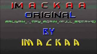 Aaliyah - Try Again (Full Remake) By iM a c K a a