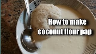 How to make Coconut Flour Pap | Banting-friendly screenshot 3