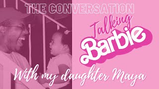 THE CONVERSATION - Talking Barbie with My Daughter, Maya!