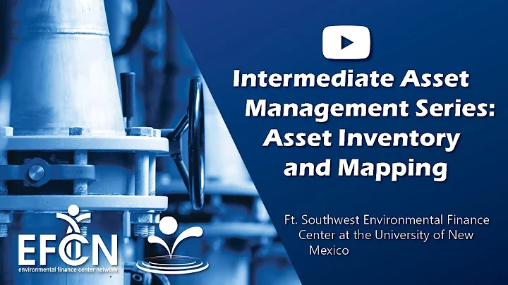 Intermediate Asset Management Series: Asset Inventory and Mapping