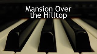 Mansion Over the Hilltop - piano instrumental hymn with lyrics chords