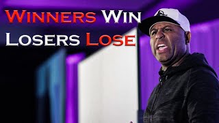 Winners Win and Losers Lose | Powerful Motivation | Jon Taffer, Eric Thomas, Inky Johnson, Les Brown