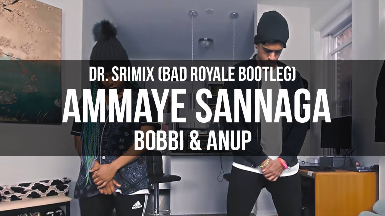 Ammaye Sannaga   Dr Srimix Bad Royale Bootleg  Bobbi  Anup