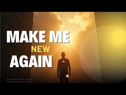 Make Me New Again Lyric Video 