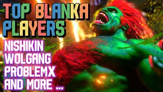 SF6 ▸ Top Blanka Players ProblemX, Nishikin, Wolfgang and more  | street fighter 6