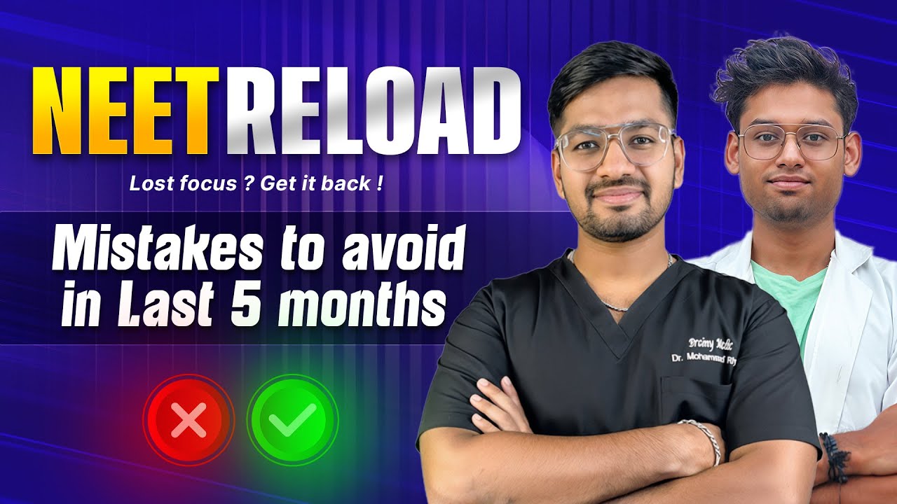 NEET Reload 2026 ? | Top Mistakes NEET Aspirants Must Avoid in Last 5 Months | NEET 2026