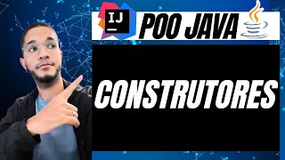 POO JAVA: Construtores Java como Usar? Construtores Java
