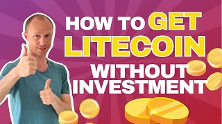 How to Get Litecoin Without Investment (6 Free and Easy Ways)