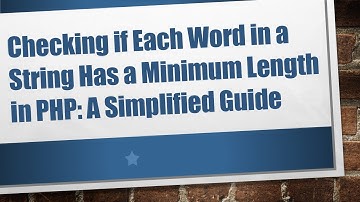 Checking if Each Word in a String Has a Minimum Length in PHP: A Simplified Guide