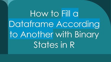 How to Fill a Dataframe According to Another with Binary States in R