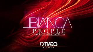 Libianca - People ft.Ayra Starr \& Omah Lay (DJ Tiago Remix)
