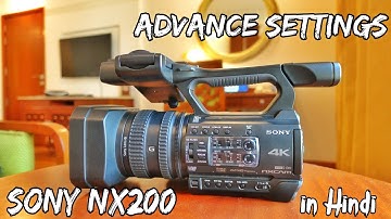 Sony HXR NX200 Advance Camera Settings Part 1 | in Hindi