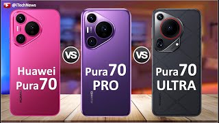Huawei Pura 70 Vs Huawei Pura 70 Pro / 70 Pro+ Vs Huawei Pura 70 Ultra