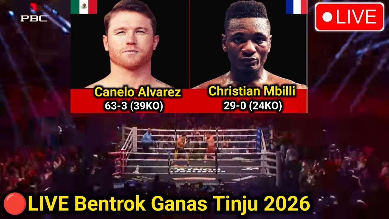 🔴LIVE Bentrok Ganas Tinju 2026 CANELO ALVAREZ VS CHRISTIAN MBILLI | Siaran tinju dunia hari ini 2026