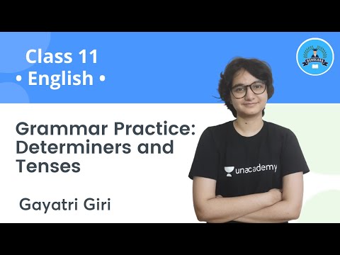 Grammar Practice: Determiners and Tenses | English | Class 11 | Scholars | Gayatri Giri