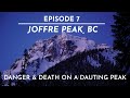 The FIFTY - Line 7/50 - Joffre Peak - Near Death on a Daunting Peak