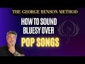 How to sound bluesy over pop songs