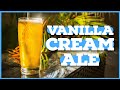 How to Brew VANILLA CREAM ALE 🍦