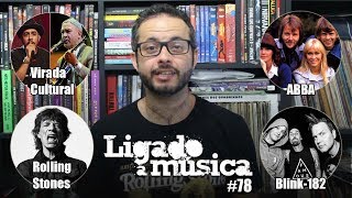 Ligado à Música TV #78 - Virada Cultural 2018, ABBA, Rolling Stones e Blink-182